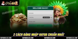 Chia sẻ 2 cách đăng nhập Hay88 thuận tiện nhất