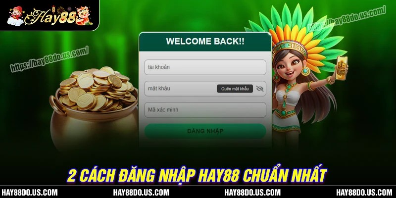 Chia sẻ 2 cách đăng nhập Hay88 thuận tiện nhất