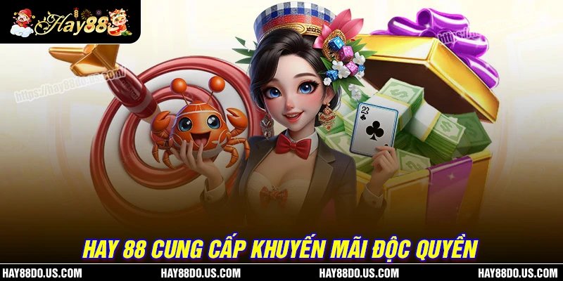 Hay88 cung cấp khuyến mãi thả ga độc quyền