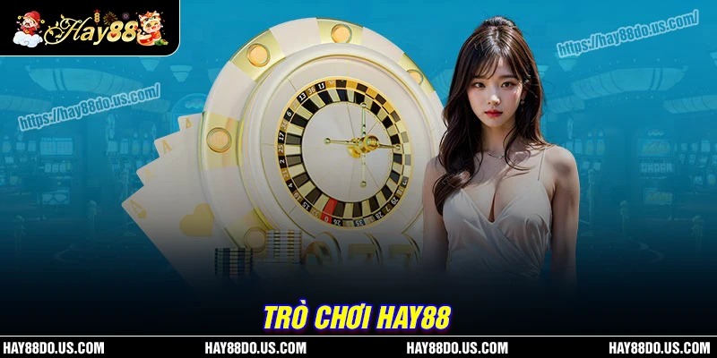 Trò chơi Hay88 - Sân chơi đẳng cấp thỏa mãn mọi niềm đam mê