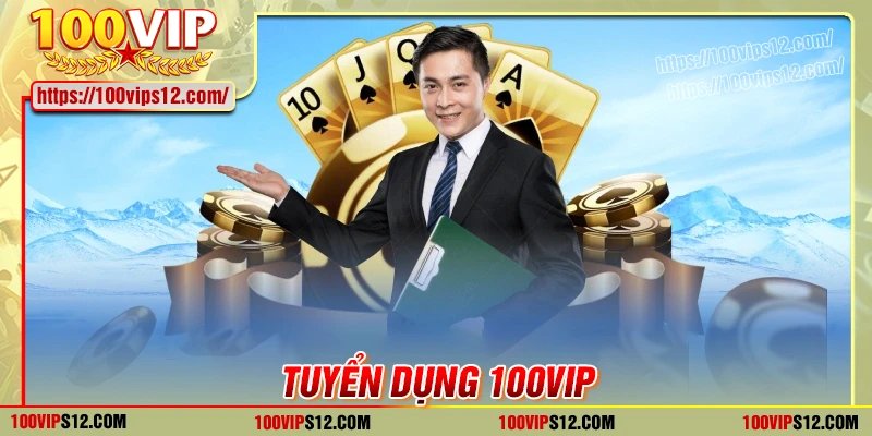 Các vị trí đang mở tại tuyển dụng 100VIP